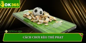 Cách chơi kèo thẻ phạt