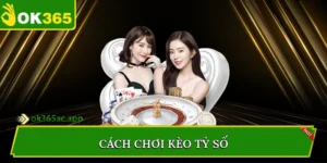 Cách chơi kèo tỷ số