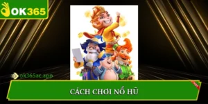 Cách chơi nổ hũ