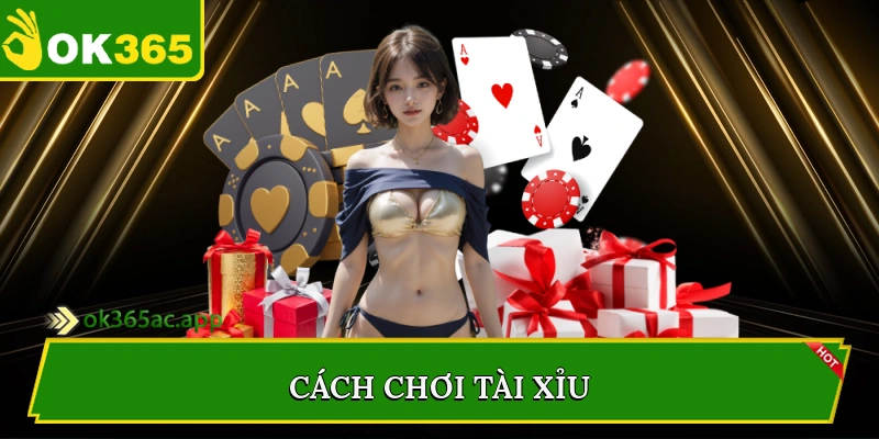 Cách chơi tài xỉu