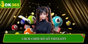 Cách chơi xổ số Vietlott