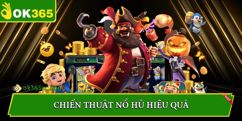 Chiến thuật nổ hũ hiệu quả