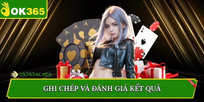 Ghi chép và đánh giá kết quả