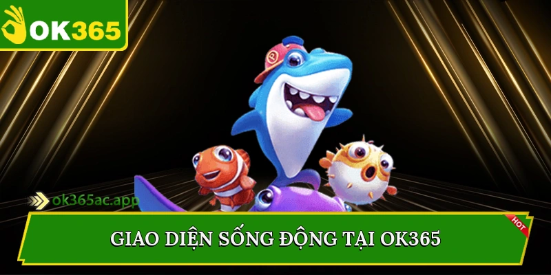 Giao diện sống động tại Ok365