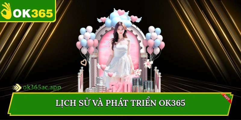 Lịch sử và phát triển Ok365
