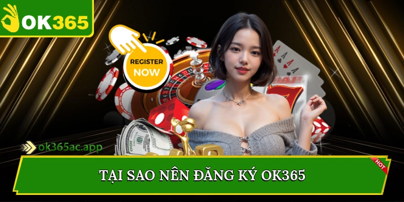 Tại sao nên đăng ký Ok365
