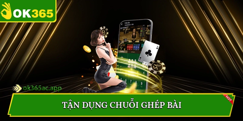 Tận dụng chuỗi ghép bài